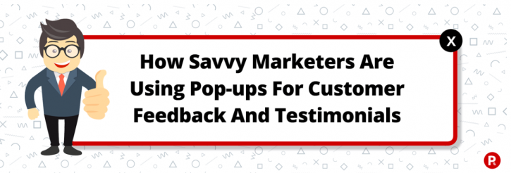 Using pop-ups for customer feedback